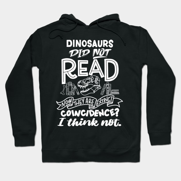 Dinosaurs Did Not Read Hoodie by Thenerdlady